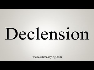 How To Say Declension