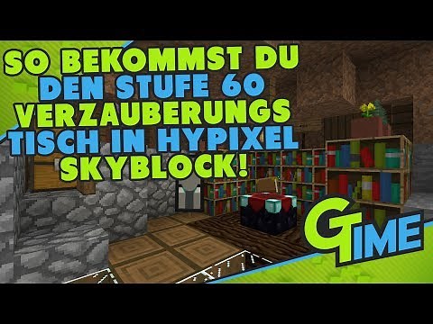 MINECRAFT HYPIXEL SKYBLOCK LEVEL 60 ZAUBERTISCH GUIDE! - MINECRAFT DEUTSCH | GAMERSTIME