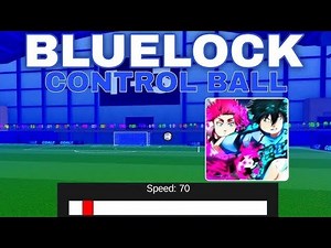 BLUE LOCK RIVALS CONTROL BALL [FE] OP
