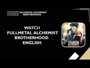 How to Watch Fullmetal Alchemist: Brotherhood English (2026 Guide)