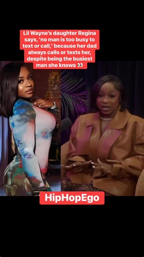 Lil Wayne’s daughter Regina says, 'no man is too busy to text or call,' because her dad always calls or texts her, despite being the busiest man she knows 👀 | Hiphopego