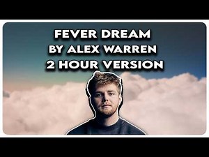 FEVER DREAM BY ALEX WARREN | 2 hour version
