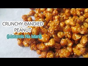 Crunchy Candied Peanuts | Matamis na Mani Recipe