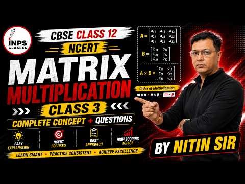 Matrices Multiplication Full Concept | CBSE Class 12 NCERT Maths By Nitin Sir