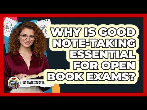 Why Is Good Note-taking Essential For Open Book Exams? - Ultimate Study Hacks