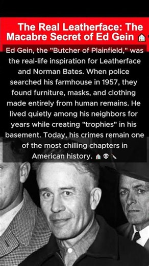 The Real Leatherface The Macabre Secret of Ed Gein #darkhistory #history #scary