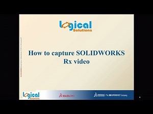 HOW TO CAPTURE SOLIDWORKS RX VIDEO