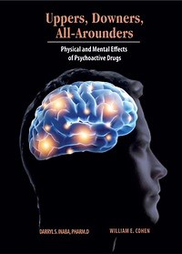 Uppers, Downers, All Arounders: Physical and Mental Effects of Psychoactive Drugs 8th edition | 9780926544390, 9780926544406 | VitalSource