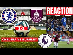 Chelsea vs Burnley 1-1 Live Stream Premier League Football EPL Match Score Commentary Highlights FC