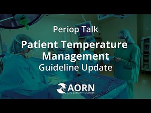 Maintaining Normothermia: Implementing AORN's Updated Patient Temperature Management Guideline