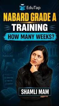 NABARD Grade A Training | How Long Is the Training After Selection ?