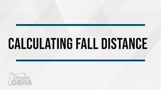 How to Calculate Fall Distance | Fall Protection, Safety, Hazards, Training, Oregon OSHA