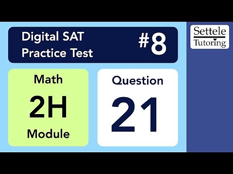 Digital SAT 8, Math Module 2H, Question 21