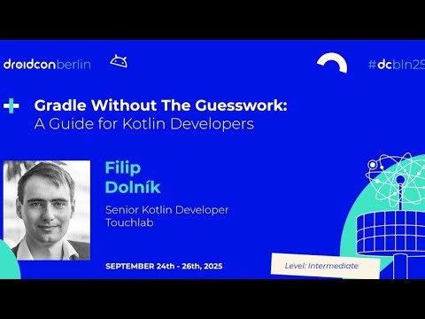 Gradle Without The Guesswork: A Guide for Kotlin Developers - Filip Dolník | droidcon Berlin 2025