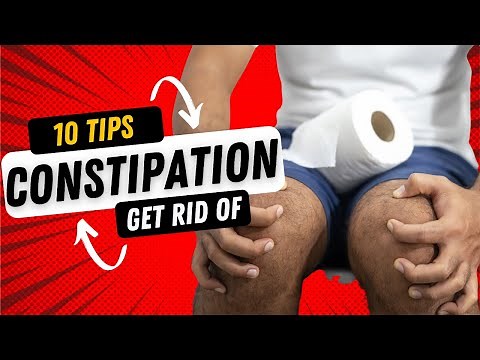 10 tips on How to get RID of constipation fast!