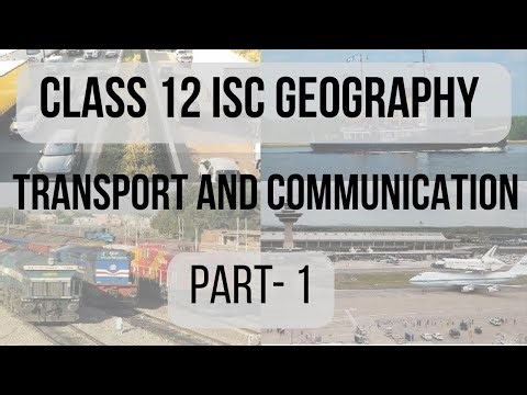 Transport and Communication || ISC Geography || Chap-17 || Part-1 || Hindi Explanation
