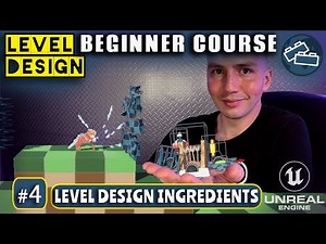 Level Design Beginner Course: #4 Level Design Ingredients