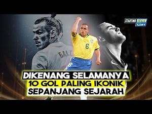 DIKENANG SELAMANYA! 10 Gol Paling IKONIK Sepanjang Sejarah Sepak Bola!