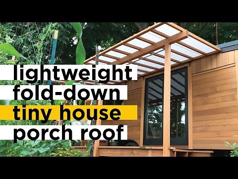 Building a Lightweight Fold-Down Tiny House Porch Roof