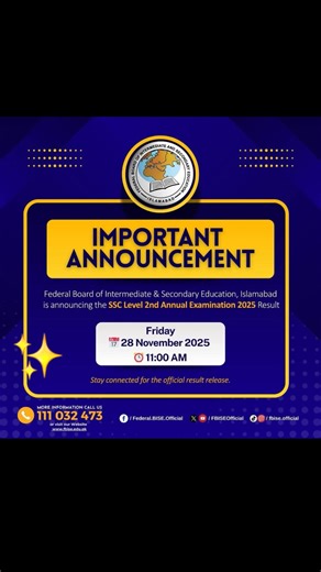 📢 Federal Board of Intermediate and Secondary Education (FBISE), Islamabad The SSC 2nd Annual Result 2025 will be announced on 28th November 2025 at 11:00 AM. #FBISEIslamabad #FBISEUpdates #FBISEExams #FBISEResults #SSCResults #SSC2025 #BoardResults #PakistanEducation #EducationNews #ExamUpdates #ResultAnnouncement #educationworld #educationworld21 #FederalBoardPakistan #StudyAlerts #EducationUpdates #EduPakistan #EducationWorldUpdates | Education World