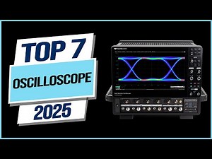 Top 7 Best Oscilloscopes 2025