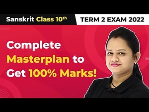 Term 2 Exam Class 10 Sanskrit - Complete Master Plan for Study 2022-23