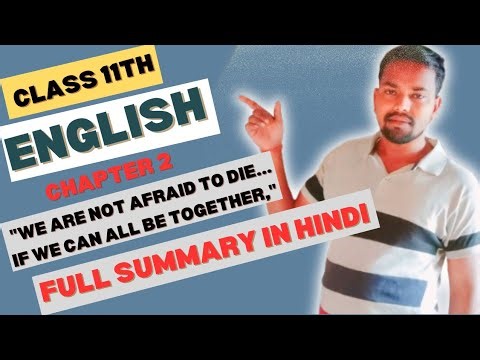 We are not afraid To Die Class 11 ll Chapter 2 English ll Summary in One shot ll