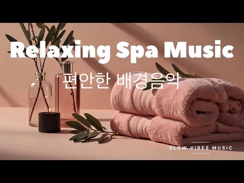 90 Min Relaxing Spa Music 🌿 Calm Background Music for Massage, Study & Relaxation 마사지 스파 힐링 음악