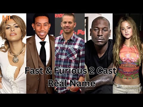 Fast and Furious 2 Cast | Real Names