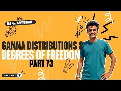 Part 73 - Gamma Distribution,Exponential Distribution and Degrees of Freedom