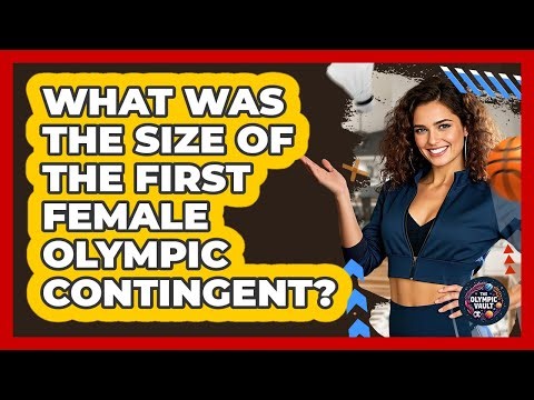 What Was The Size Of The First Female Olympic Contingent?