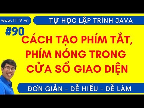 Java 90. Cách tạo phím tắt cho chương trình Java Swing