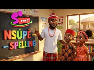 Nsupe- Igbo Spelling- Sokidztv -Lesson for Kids | Learn Azu, Ahú, Uwe