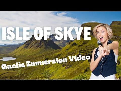 Isle of Skye - Scottish Gaelic Immersion Video