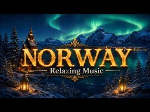 Norway Relaxing Music for Deep Focus, Study & Meditation