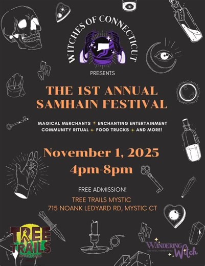 ✨🌙 Samhain Festival 2025 🌙✨ Step into the magic of the season at our Samhain Festival, hosted by The Witches of Connecticut, Tree Trails Adventures Mystic and the Wandering Witch! On Saturday, November 1st from 4–8pm, we’ll gather under the trees at the enchanting Tree Trails Adventures in Mystic, CT to celebrate the turning of the wheel, honor our ancestors, and revel in the spirit of community. What to Expect: - A witchy marketplace carefully curated with unique vendors offering handmade goo