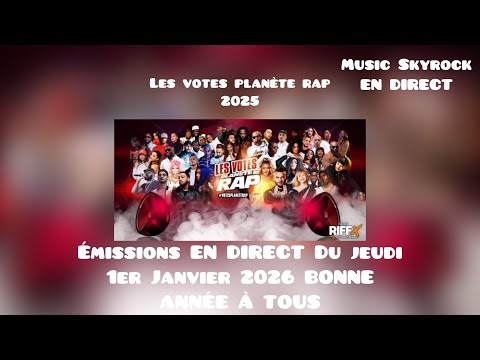 Les Votes Planète Rap 2025/26 EN DIRECT (Music Skyrock) 01/01/2026 + Radio Libre
