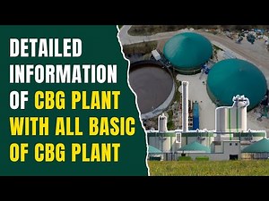 Detailed Information of CBG Plant with All Basic of CBG Plant