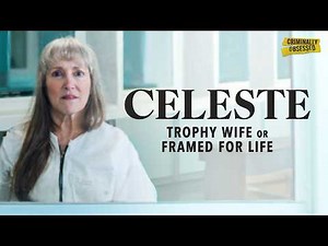 CELESTE: Trophy Wife Or Framed For Life