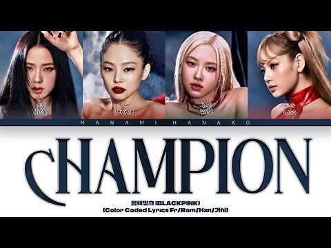 {VOSTFR} BLACKPINK (블랙핑크) - 'CHAMPION' (Color Coded Lyrics Français/English)
