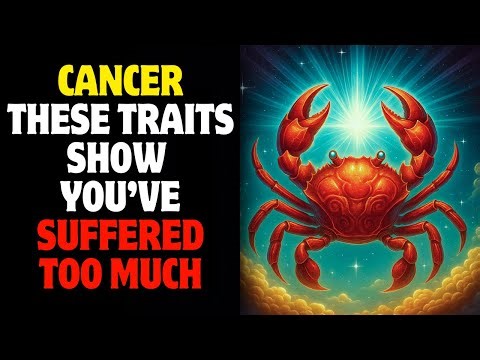 12 Traits of Cancers Who Have Suffered Deeply