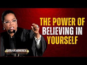 The Power of Believing in Yourself: Powerful Motivational Speech by Oprah Winfrey