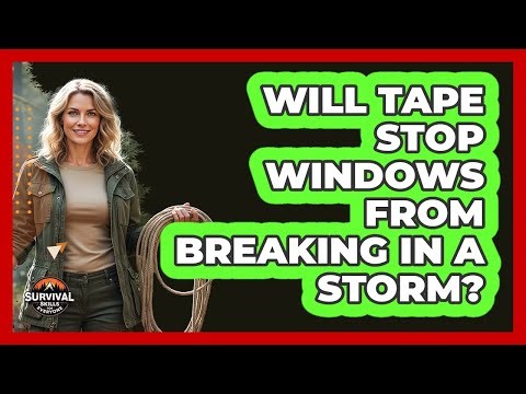 Will Tape Stop Windows from Breaking in a Storm?