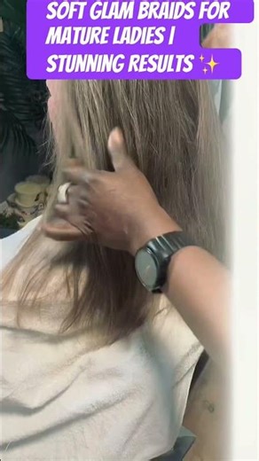 Soft Glam Braids for Mature Ladies | Stunning Results ✨ #foryou #braids ##SoftGlamBraids
