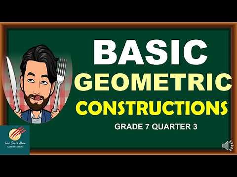 Basic Geometric Constructions : Grade 7 Quarter 3
