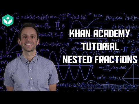 Khan Academy Tutorial: nested fractions