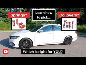 Lowering Springs vs. Coilovers (10th Gen Honda Accord) - Which is best?