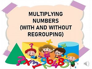 MULTIPLYING NUMBERS ( WITH & WITHOUT REGROUPING)// by TEACHER ELAISA