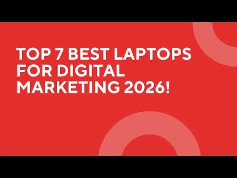 Top 7 Best Laptops for Digital Marketing 2026!
