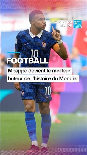 Football : Kylian Mbappé devient le meilleur buteur de l'histoire du Mondial • FRANCE 24